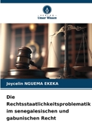 Die Rechtsstaatlichkeitsproblematik im senegalesischen und gabunischen Recht 6206407128 Book Cover