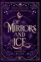 Of Mirrors and Ice: The Divine Prophecies B0DC6VCV8Q Book Cover