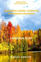 Seeking Peace Through Reconciliation Managing Anger, Conflicts, and Differences in Relationships a Personal Study 1946368024 Book Cover