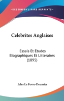 Celebrites Anglaises: Essais Et Etudes Biographiques Et Litteraires (1895) 1161029478 Book Cover