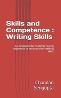 Skills and Competence : Writing Skills: A Companion for students having eagerness to enhance their writing skills B08SB8MRMF Book Cover