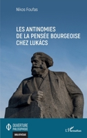 Les antinomies de la pensée bourgeoise chez Lukács (Ouverture Philosophique) (French Edition) 2343218978 Book Cover