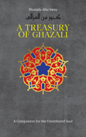 A Treasury of Ghazali 1847740812 Book Cover