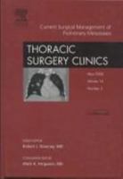 Pulmonary Metastases, An Issue of Thoracic Surgery Clinics (The Clinics: Surgery) 1416035605 Book Cover