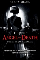 The Jolly Angel Of Death: Poisonous Life of America's Most Prolific Female Serial Killer B0GV96VPZT Book Cover