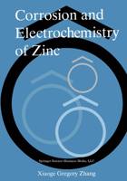 Corrosion and Electrochemistry of Zinc 0306453347 Book Cover