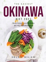 The Easiest Okinawa Diet 2021: Traditional and Modern Recipes for Beginners 1326410296 Book Cover
