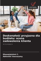 Doskonalosc przyjazna dla budzetu: ocena zadowolenia klienta (Polish Edition) 6209376738 Book Cover