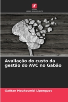 Avaliação do custo da gestão do AVC no Gabão 620594197X Book Cover