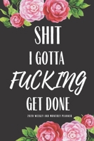 Shit I Gotta Fucking Get Done 2020 Weekly And Month Planner: Planner Lesson Student Study Teacher Plan book Peace Happy Productivity Stress Management Time Agenda Diary Journal Homeschool Mind Life Wo 1702144526 Book Cover