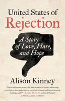 United States of Rejection: A Story of Love, Hate, and Hope (Crux: The Georgia Series in Literary Nonfiction) 0820377236 Book Cover