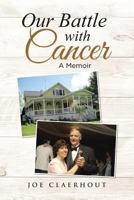 Our Battle with Cancer 1642991031 Book Cover