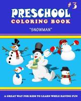 Preschool Coloring Book - Vol.3 "snowman": Preschool Activity Books 1545222533 Book Cover