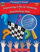 Strategies & Games for Improving Critical-Thinking & Questioning Skills: Grades 3-5 1420685996 Book Cover