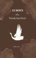 Echoes of a wadering heart B0GWF734WK Book Cover