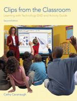 Clips from the Classroom: Learning with Technology DVD and Activity Guide 0131712748 Book Cover