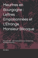 Meurtres en Bourgogne : Lettres Empoisonnées et L'Étrange Monsieur Bilcoque: Deux enquêtes – Jules Champclain face aux mystères d'une Bourgogne ... de Jules Champclain) (French Edition) B0DXDDWXDV Book Cover