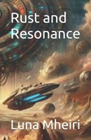 Rust and Resonance B0F2DH2HR1 Book Cover