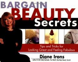 Bargain Beauty Secrets: Tips & Tricks for Looking Great and Feeling Fabulous 1402200080 Book Cover