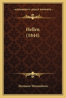 Hellen: Beitr. Zur Genaueren Erforschung D. Altgriech. Geschichte, Mit Besonderer Rücksicht Auf Topographie 1166599140 Book Cover