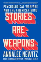 Stories Are Weapons: Psychological Warfare and the American Mind 1324110465 Book Cover