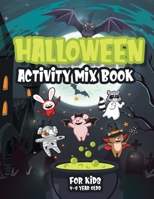 Halloween Activity Mix Book For Kids 4-8 Year Olds: Fun tutorial to train your counting, coloring, dot to dot, mazes, word search and more! B08JLCTXTL Book Cover