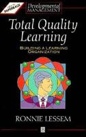 Total Quality Learning: Building a Learning Organisation 0631193065 Book Cover