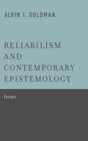 Reliabilism and Contemporary Epistemology: Essays 0190276738 Book Cover