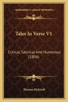 Tales In Verse V1: Critical, Satirical And Humorous 0548749159 Book Cover