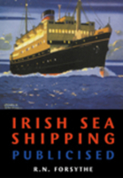 Irish Sea Shipping Publicised 075242355X Book Cover