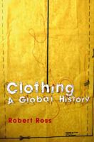 Clothing: A Global History 0745631878 Book Cover