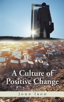 A Culture of Positive Change 1835386326 Book Cover