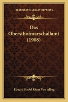 Das Obersthofmarschallamt (1908) 1160371121 Book Cover