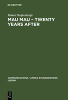 Mau Mau - Twenty Years After: The Myth and the Survivors 3111052176 Book Cover