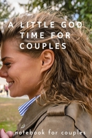 a little god time for couples paperback: A Year of Weekly Devotions for Couples, notebook for couples 1650562780 Book Cover