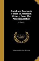 Social and Economic Forces in American History: From the American Nation: A History 1145323332 Book Cover