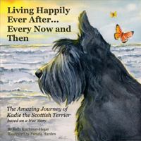 Living Happily Ever After... Every Now and Then - The Amazing Journey of Kadie t 0997528702 Book Cover