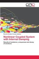 Nonlinear Coupled System with Internal Damping: Results of existence, uniqueness and decay of solutions 3659078042 Book Cover