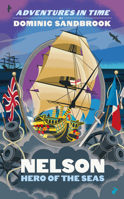 Adventures in Time Nelson Hero of the S 0241552214 Book Cover