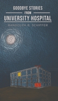 Goodbye Stories from University Hospital 164182896X Book Cover