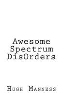 Awesome Spectrum DisOrders 1986667901 Book Cover