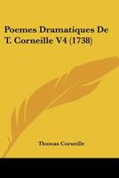 Poa]mes Dramatiques de T. Corneille. T03 1120676630 Book Cover