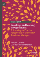 Knowledge and Learning in Organizations: A Knowing-In-Practice Perspective of University Academic Managers 3031611667 Book Cover