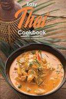 Easy Thai Cookbook: Homemade Thai Cooking Made Simple 1074706234 Book Cover