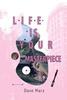 Life Is Your Masterpiece B0FCRV2KZD Book Cover