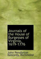 Journals of the House of Burgesses of Virginia, 1619-1776 1015918913 Book Cover