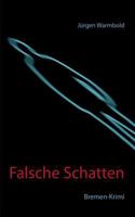 Falsche Schatten: Bremen-Krimi 3735742866 Book Cover