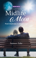 Midlife Moon: From Darkness to Bright Light 1954168845 Book Cover