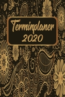 Terminplaner 2020: Kalender DIN A5 2020 1 Tag = 1 Seite mit gro�em Tagesplaner und gro�artiger �bersicht. Monats�bersicht, Erinnerung und Notizen in diesem Kalenderbuch. Gold Schwarz Blumen Retro Vint 1677682752 Book Cover