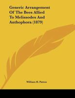 Generic Arrangement Of The Bees Allied To Melissodes And Anthophora 1120623618 Book Cover